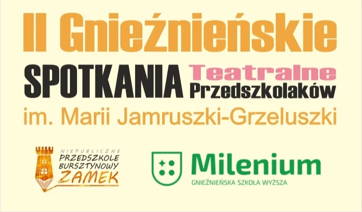 II Gnieźnieńskie Spotkania Teatralne Przedszkolaków im. Marii Jamruszki-Grzeluszki