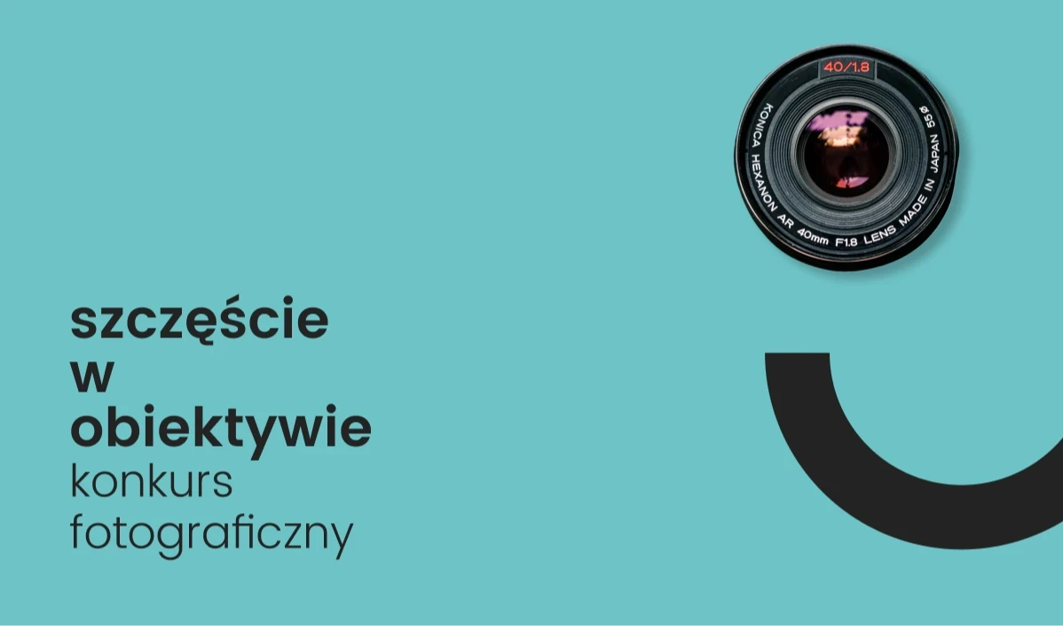 Konkurs fotograficzny dla uczniów szkół średnich „Szczęście w obiektywie”