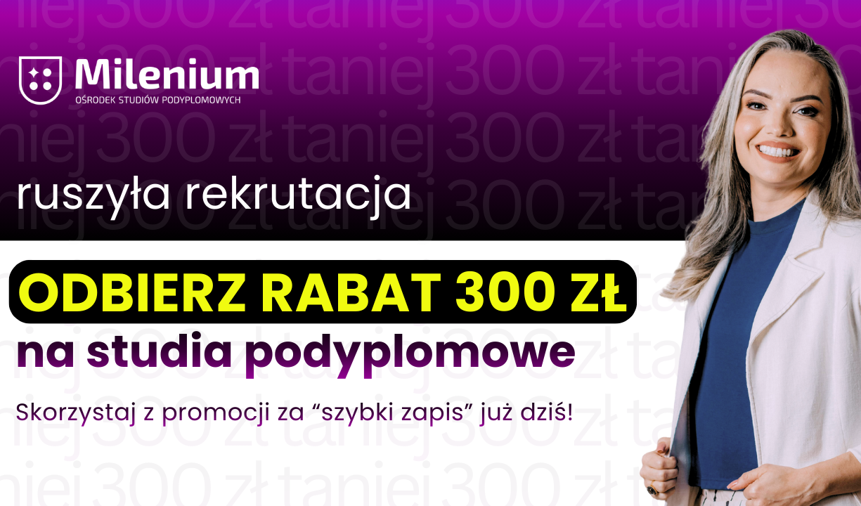 Zapisz się na studia podyplomowe przed 1. zjazdem i skorzystaj z promocji